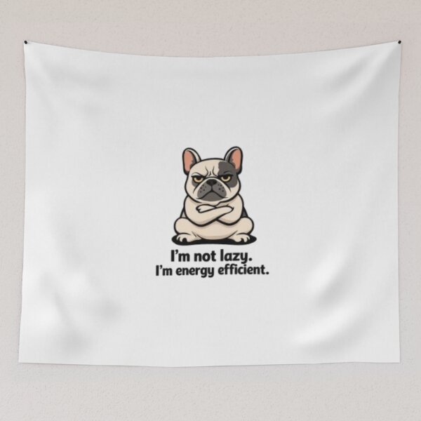 Item preview, I’m Not Lazy, I’m Energy Efficient – Grumpy Bulldog Design designed and sold by Puretrendsetter.