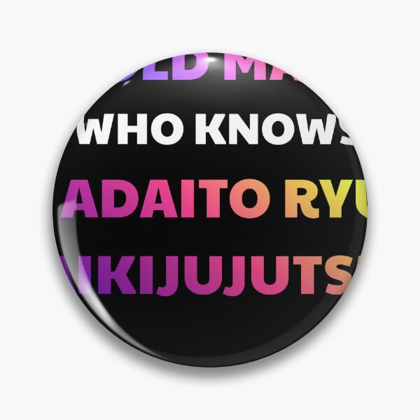 Item preview, Never Underestimate Old Man Daito Ryu Aikijujutsu designed and sold by julissa9474.