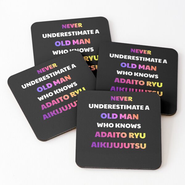 Item preview, Never Underestimate Old Man Daito Ryu Aikijujutsu designed and sold by julissa9474.