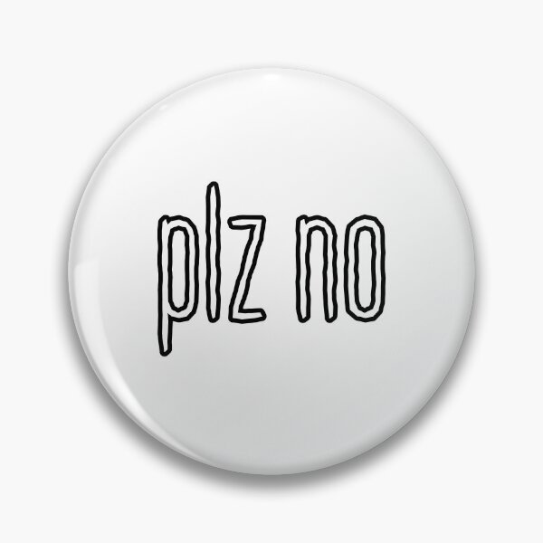 Item preview, Plz no, Outline designed and sold by Memes N Lore .