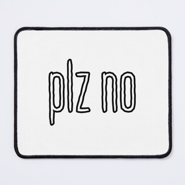 Item preview, Plz no, Outline designed and sold by Memes N Lore .