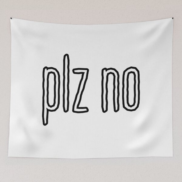 Item preview, Plz no, Outline designed and sold by Memes N Lore .