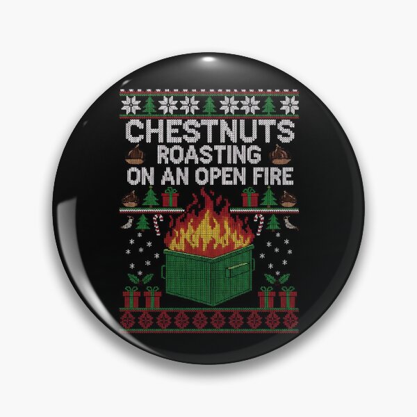 Item preview, Chestnuts Roasting On An Open Fire Dumpster Fire Christmas Gear designed and sold by DynamicDesign.
