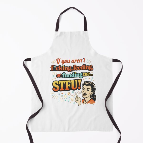 Item preview, If You’re Not F*cking, Feeding, or Funding Me — STFU designed and sold by PoliticalArtist.