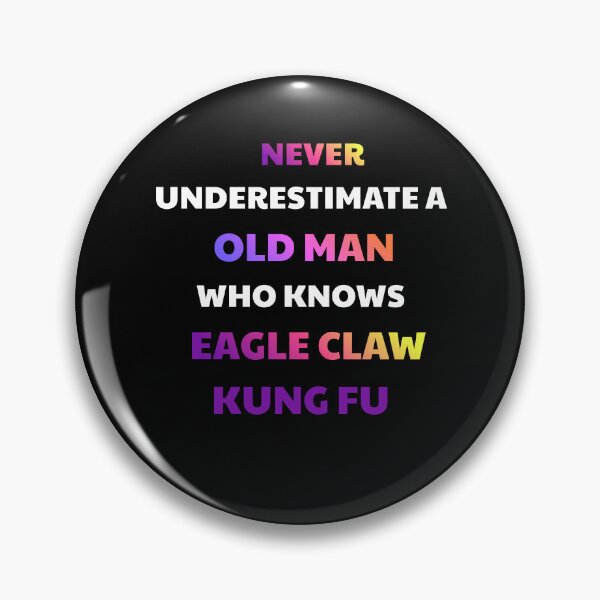 Item preview, Never Underestimate An Old Man Eagle Claw Kung Fu designed and sold by julissa9474.