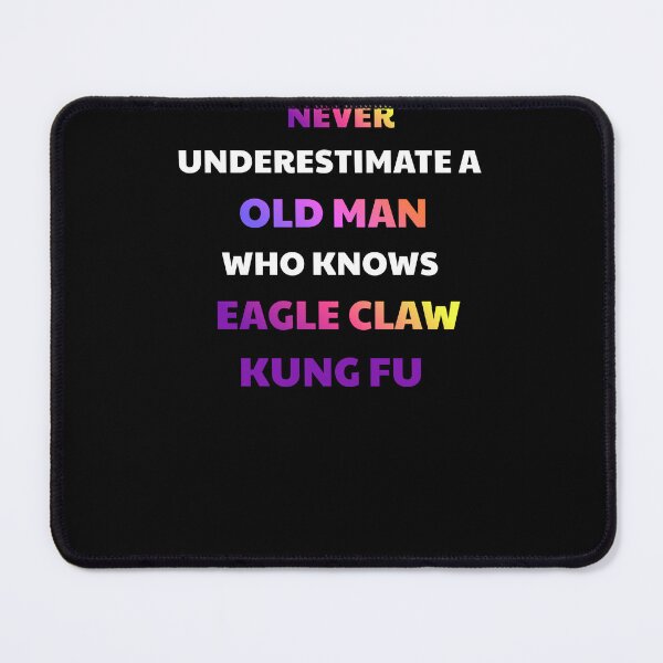 Item preview, Never Underestimate An Old Man Eagle Claw Kung Fu designed and sold by julissa9474.