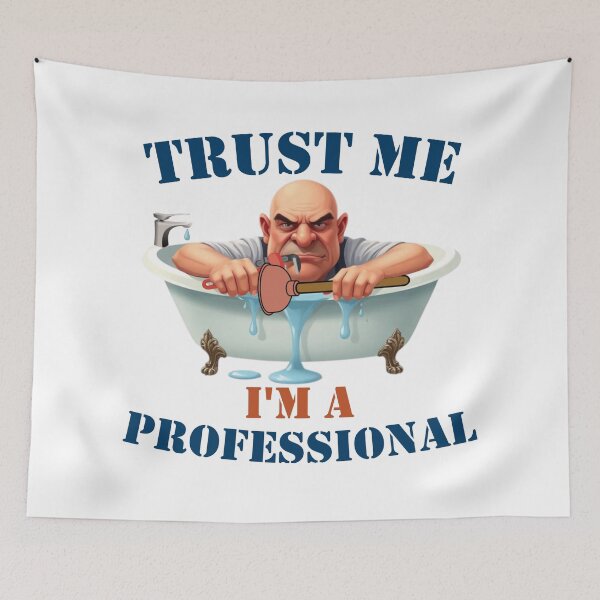 Item preview, Trust Me I'm A Professional - Funny Plumber Fail designed and sold by Oaks Creations.