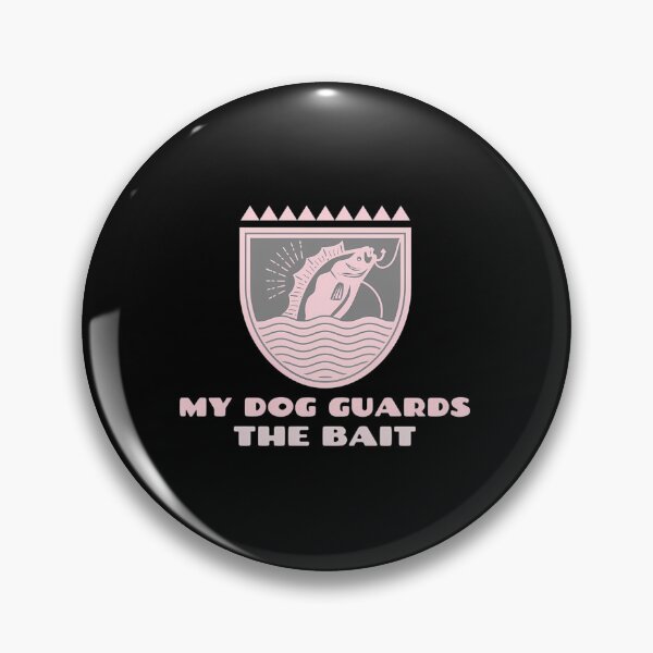 Item preview, My Dog Guards The Bait designed and sold by AmeristraliaDs.