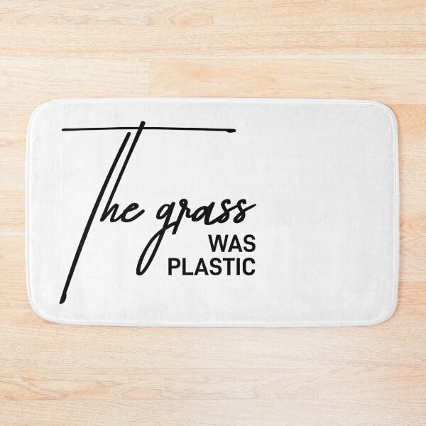 Item preview, "The Grass Was Plastic Sarcastic Reality Check Relationship Quote designed and sold by ReggieDior.