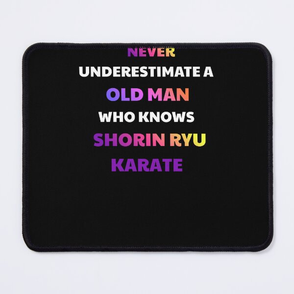 Item preview, Never Underestimate An Old Man Shorin Ryu Karate designed and sold by julissa9474.