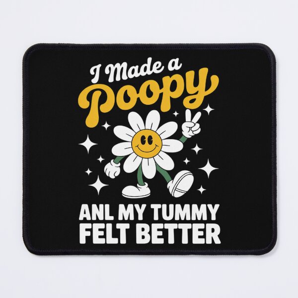 Item preview, I Made a Poopy and My Tummy Felt Better Dirty Adult Humor designed and sold by joyouartArt.