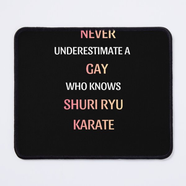 Artikelvorschau, Unterschätze niemals einen schwulen Shuri-Ryu-Karateka entworfen und verkauft von thurma85.