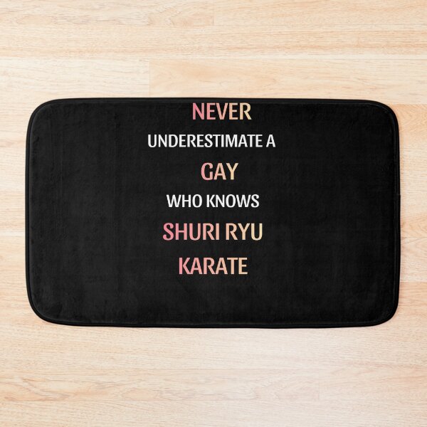 Item preview, Never Underestimate A Gay Shuri Ryu Karateka designed and sold by thurma85.