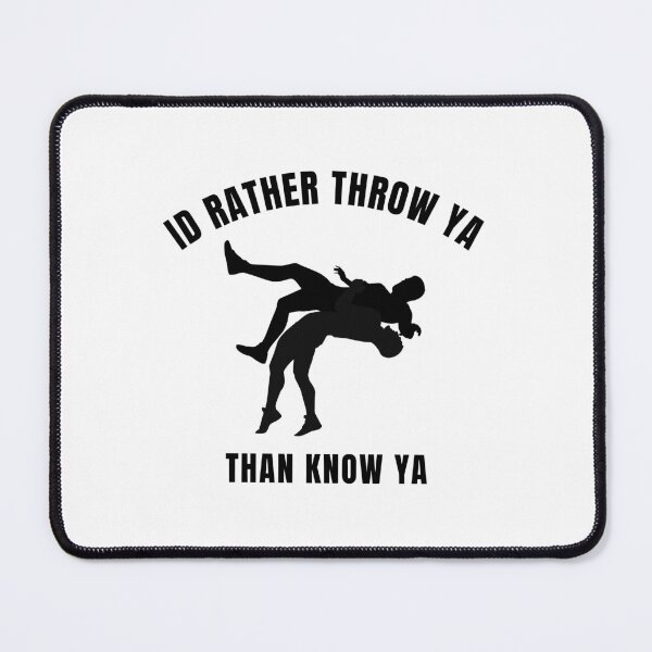 Item preview, Wrestling - I'd rather throw ya designed and sold by modifiedzebra.