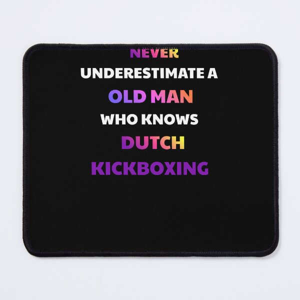 Item preview, Never Underestimate Old Man Dutch Kickboxing designed and sold by julissa9474.