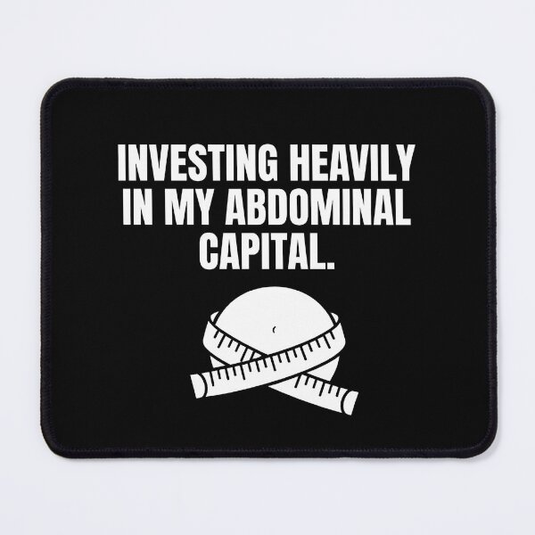 Item preview, Investing In My Abdominal Capital - Funny Beer Belly Quote designed and sold by TextCrew.