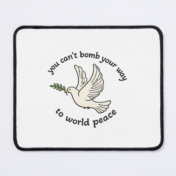 Item preview, You Cannot Bomb Your Way Peace designed and sold by cosettacir6382.