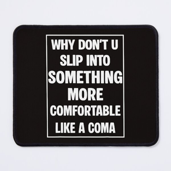 Item preview, Why Not Slip Into Something Comfortable designed and sold by torildorxop.