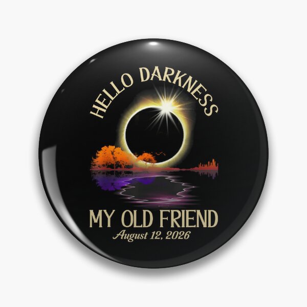 Item preview, Hello Darkness My Old Friend August 12 2026 Totality Eclipse Astronomy designed and sold by pansak.