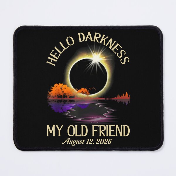 Item preview, Hello Darkness My Old Friend August 12 2026 Totality Eclipse Astronomy designed and sold by pansak.