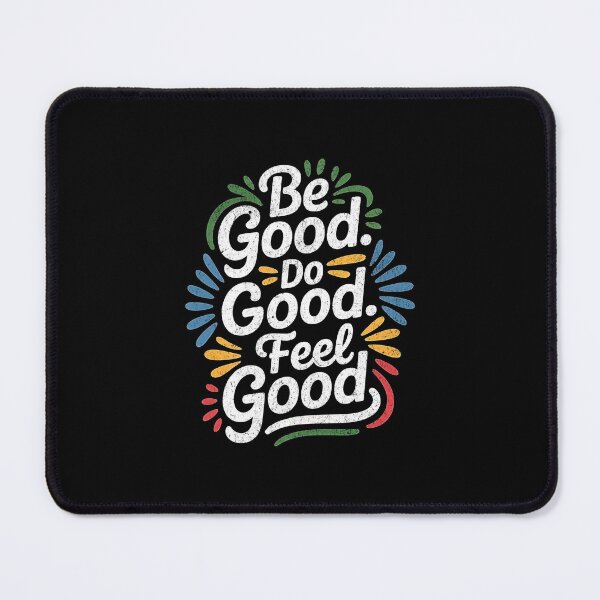 Item preview, Be good, do good, feel good designed and sold by Pflugart.