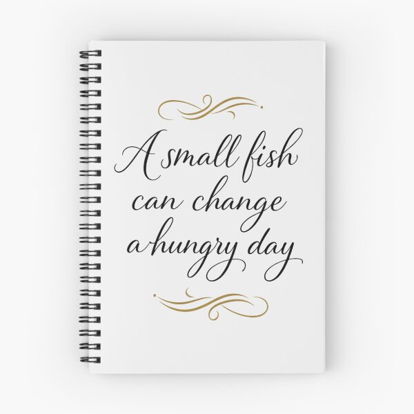 Item preview, Small Fish Changes Hungry Day Quote designed and sold by EimSol.