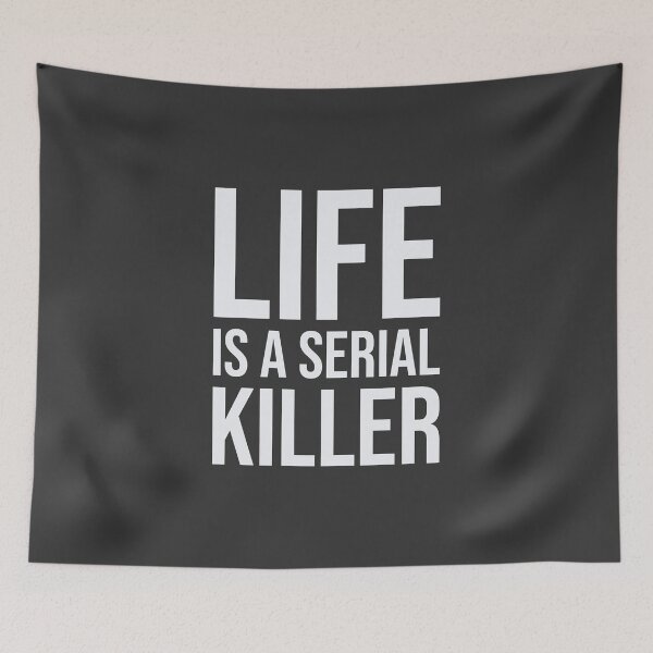 Item preview, Life Is a Serial Killer - white – Dark Humor Quote T-Shirt designed and sold by bembureda.