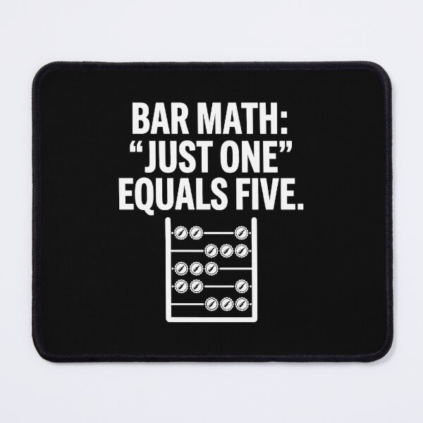 Item preview, Bar Math Just One Equals Five - Funny Drinking Quote designed and sold by TextCrew.