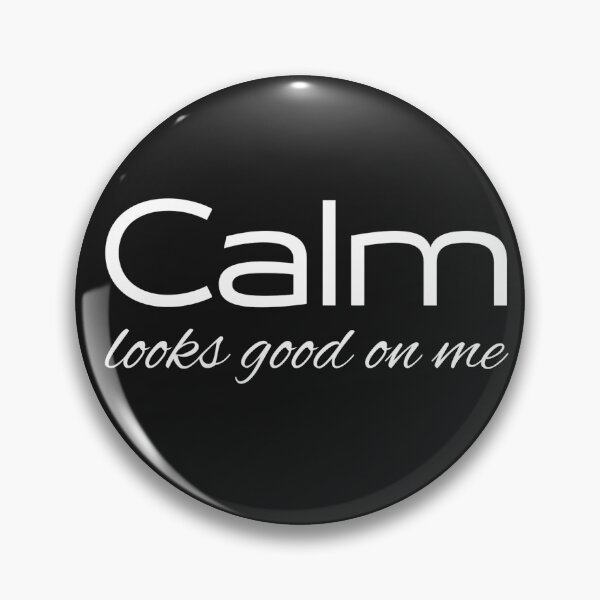 Item preview, Calm looks good on me designed and sold by youniversum-eu.