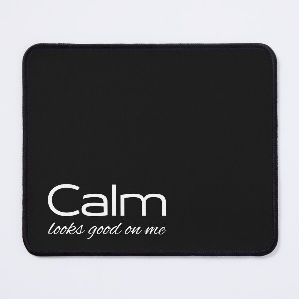 Item preview, Calm looks good on me designed and sold by youniversum-eu.