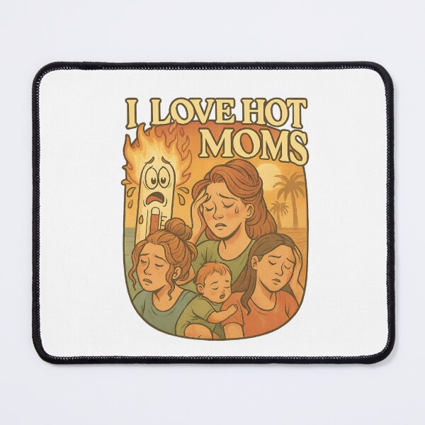 Item preview, I Love Hot Moms – Heatwave Edition designed and sold by Aryabek.