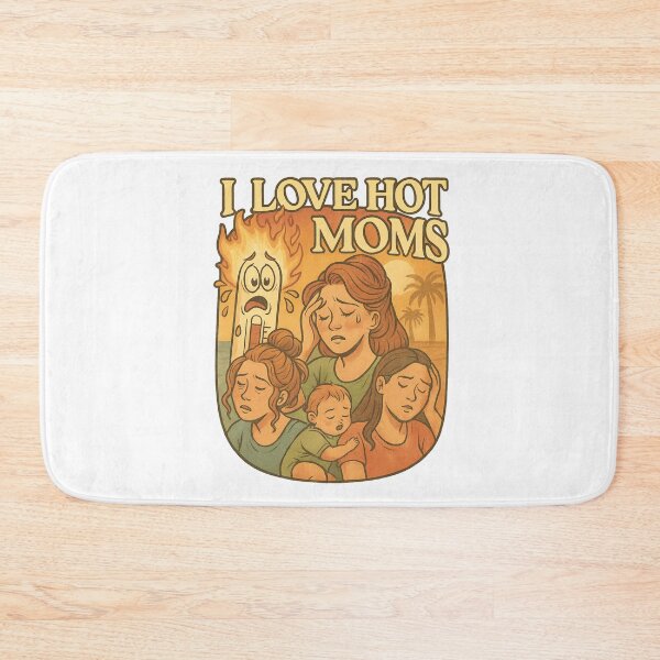 Item preview, I Love Hot Moms – Heatwave Edition designed and sold by Aryabek.