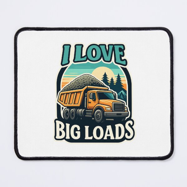 Item preview, I Love Big Loads – Mountain Haul Edition designed and sold by Aryabek.