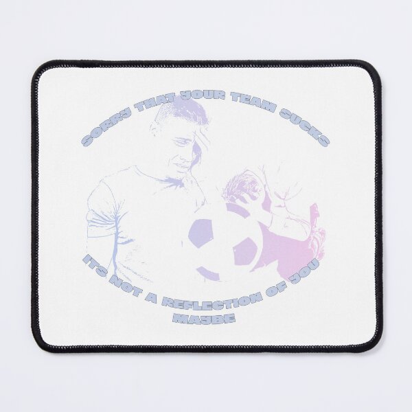Item preview, Sorry That Your Team Sucks (Soccer Edition) designed and sold by thedigitalrealm.