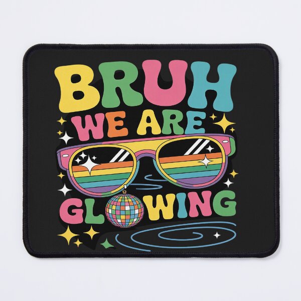 Item preview, Bruh We Are Glowing I In My Glowing Era Team Party Matching designed and sold by lamsaoniutoi.