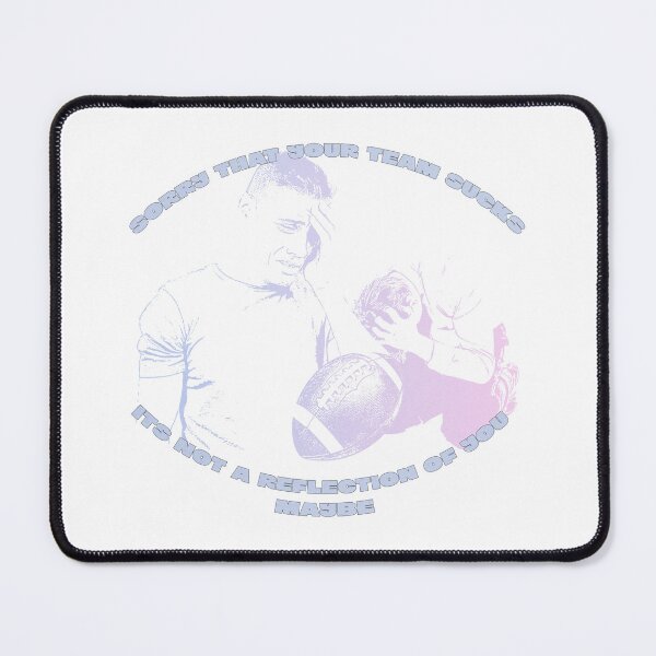 Item preview, Sorry That Your Team Sucks (Football Edition) designed and sold by thedigitalrealm.