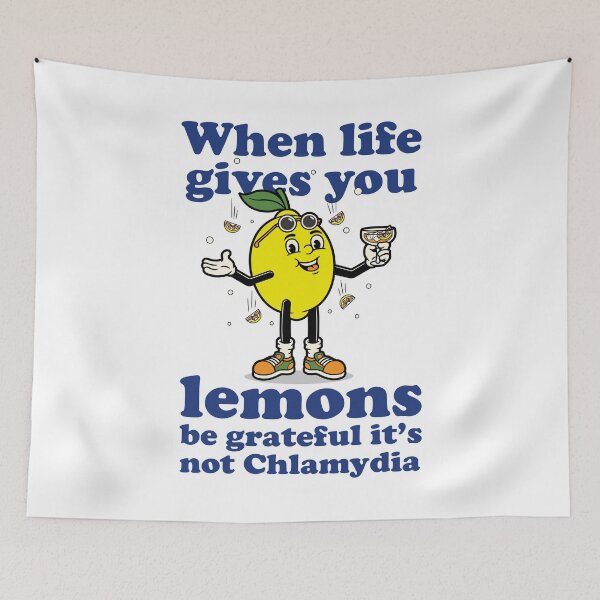 Item preview, When life gives you lemons be grateful it's not Chlamydia (on light colors) designed and sold by messy-nessie.