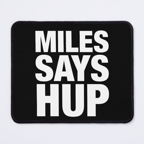 Item preview, Miles Says Hup white designed and sold by peterdy.