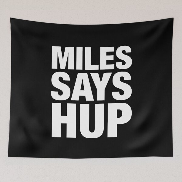 Item preview, Miles Says Hup white designed and sold by peterdy.