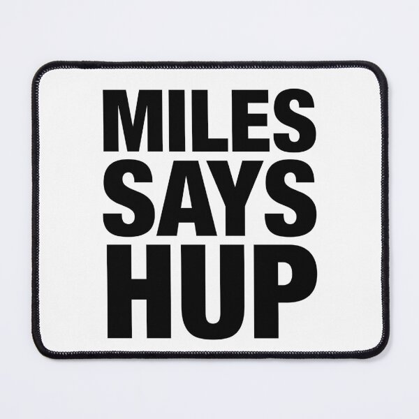Item preview, Miles Says Hup black designed and sold by peterdy.