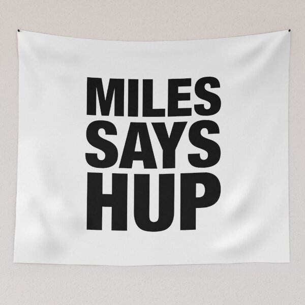 Item preview, Miles Says Hup black designed and sold by peterdy.
