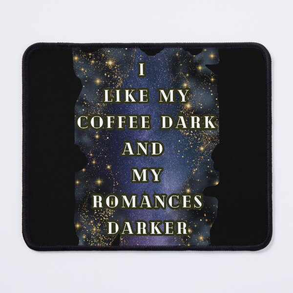 Item preview, I Like My Coffee Dark and My Romances Darker, Dark Romance Book Lover, Coffee Lover designed and sold by DarkRomanceMom.
