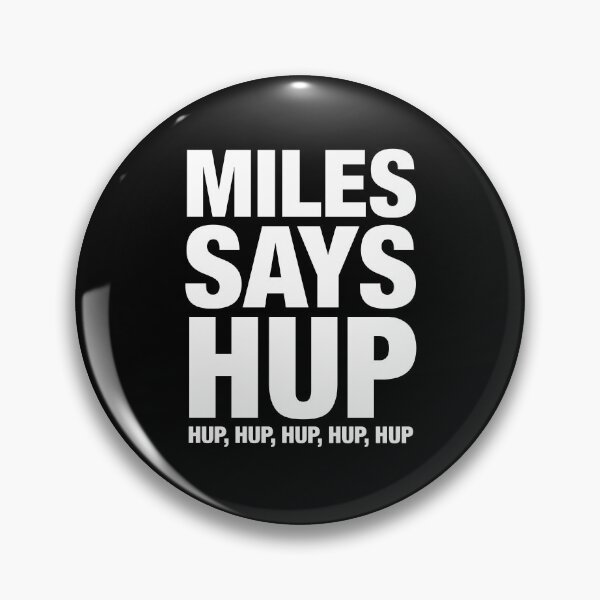 Item preview, Miles Says Hup, Hup, Hup, Hup, Hup, Hup white designed and sold by peterdy.
