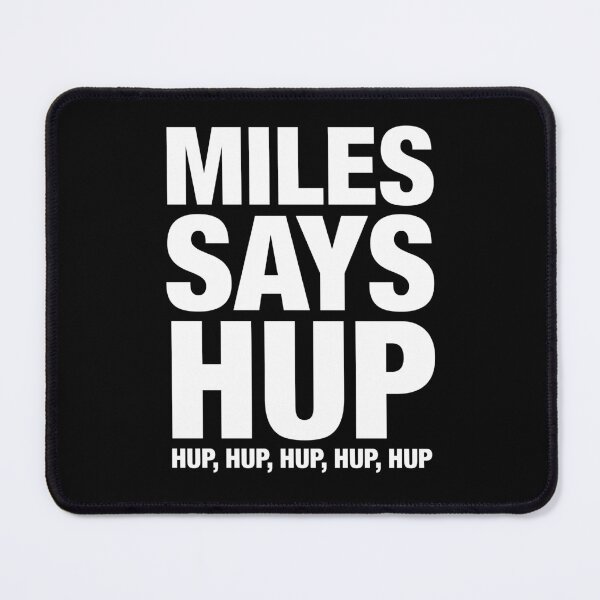 Item preview, Miles Says Hup, Hup, Hup, Hup, Hup, Hup white designed and sold by peterdy.