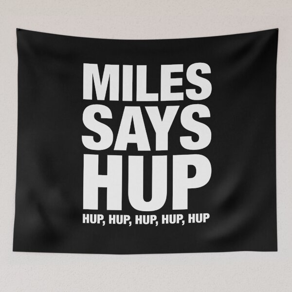 Item preview, Miles Says Hup, Hup, Hup, Hup, Hup, Hup white designed and sold by peterdy.