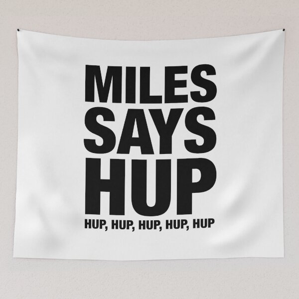 Item preview, Miles Says Hup, Hup, Hup, Hup, Hup, Hup black designed and sold by peterdy.