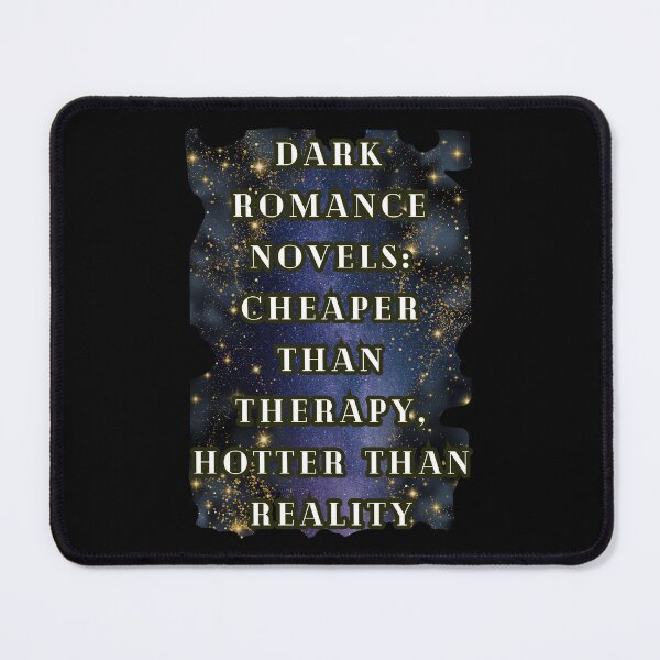 Item preview, Dark Romance Novels Cheaper Than Therapy Hotter Than Reality, for Spicy Book Lover designed and sold by DarkRomanceMom.