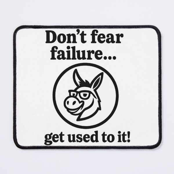 Item preview, Don't fear failure, get used to it. designed and sold by CheekyPete.