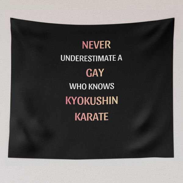 Item preview, Never Underestimate A Gay Kyokushin Fighter designed and sold by thurma85.