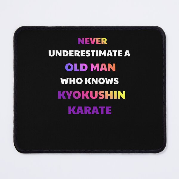 Item preview, Never Underestimate An Old Man Kyokushin Karate designed and sold by julissa9474.